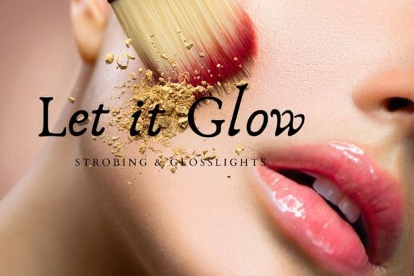 Glow-Highlights mit Strobing-Technik akzentuieren