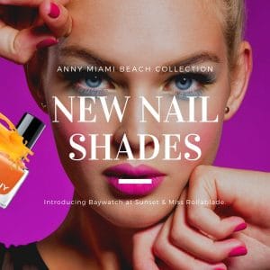 © ANNY Miami Beach Collection SS20 - frische Lack-Trends in Sunset-Colours